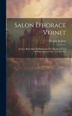 Salon D'horace Vernet: Analyse Historique Et Pittoresque Des Quarante-Cinq Tableaux Exposés Chez Lui En 1822