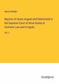 Reports of Cases Argued and Determined in the Supreme Court of Nova Scotia at Common Law and in Equity