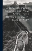 Missions De Chine, Mémoire Sur L'état Actuel De La Mission Du Kiang-Nan, 1842-1855