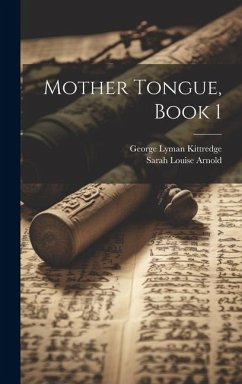 Mother Tongue, Book 1 - Arnold, Sarah Louise; Kittredge, George Lyman