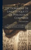 Dictionnaire De Linguistique Et De Philologie Comparée: Histoire De Toutes Les Langues Mortes Et Vivantes, Ou Traité Complet D'idiomographie ... Précé