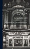 La Prise De Toulon: Tableau Patriotique En Un Acte, En Prose, Mêlé D'ariettes...