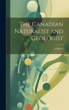 The Canadian Naturalist and Geologist; Volume 8 - Anonymous