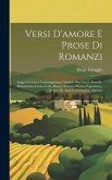 Versi D'amore E Prose Di Romanzi: Saggi Di Critica Contemporanes: Vivanti--Stecchetti--Pascoli--D'annunzio--Cena--Cola--Rossi--Orvieto--Mastri--Fogazz