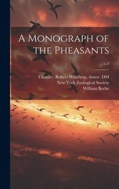 A Monograph of the Pheasants; v.3 - Beebe, William