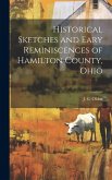 Historical Sketches and Eary Reminiscences of Hamilton County, Ohio