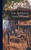 The Average Man's Home