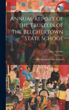 Annual Report of the Trustees of the Belchertown State School; 1923-1939 INC
