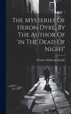 The Mysteries Of Heron Dyke, By The Author Of 'in The Dead Of Night'