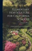 Elementary Horticulture for California Schools: A Manual for Teachers and Amateur Gardeners