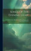 Songs Of The Evening Light