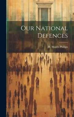 Our National Defences - Phillips, H. March
