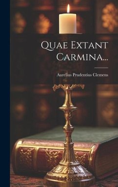 Quae Extant Carmina... - Clemens, Aurelius Prudentius