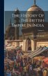 The History Of The British Empire In... - Bild 1
