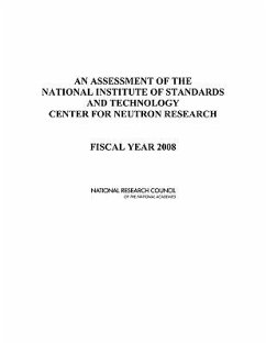 An Assessment of the National Institute of Standards and Technology Center for Neutron Research - National Research Council; Division on Engineering and Physical Sciences; Laboratory Assessments Board; Panel on Neutron Research