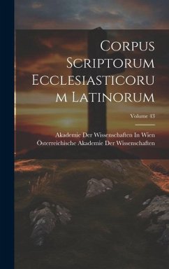 Corpus Scriptorum Ecclesiasticorum Latinorum; Volume 43