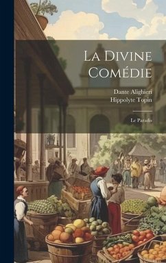 La Divine Comédie: Le Paradis - Alighieri, Dante; Topin, Hippolyte