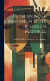 De Inlandsche Rangen En Titels Op Java En Madoera
