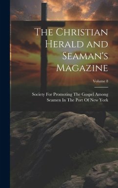 The Christian Herald and Seaman's Magazine; Volume 8