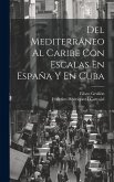 Del Mediterráneo Al Caribe Con Escalas En España Y En Cuba