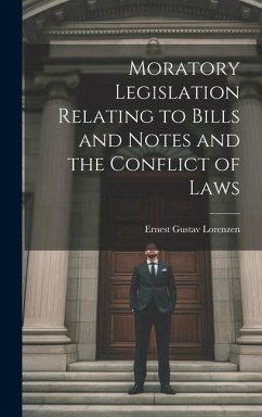Moratory Legislation Relating to Bills and Notes and the Conflict of Laws - Lorenzen, Ernest Gustav