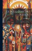 Le Folk-Lore Du Poitou: Avec Notes and Index