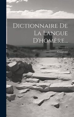 Dictionnaire De La Langue D'homère...