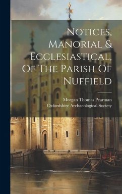 Notices, Manorial & Ecclesiastical, Of The Parish Of Nuffield - Pearman, Morgan Thomas