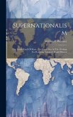 Supernationalism: The Death-knell Of Mars: The Great War As The Medium For Realizing America's World Mission