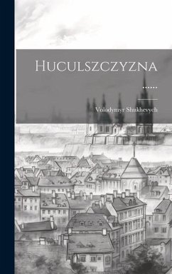 Huculszczyzna ...... - Shukhevych, Volodymyr