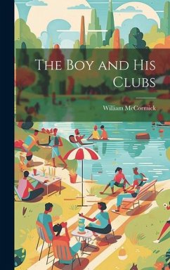 The Boy and His Clubs - Mccormick, William