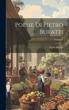 Poesie Di Pietro Buratti; Volume 1 - Buratti, Pietro