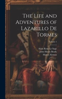 The Life and Adventures of Lazarillo De Tormes; Volume 1 - Brady, John Henry; Roscoe, Thomas; Le Sage, Alain René