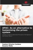 APAC: As an alternative to humanising the prison system