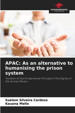 APAC: As an alternative to humanising the prison system - Silveira Cardoso, Suelem;Mello, Kauana