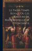 Le Passe-temps Royal, Ou Les Amours De Mademoiselle De Fontange