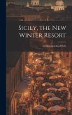 Sicily, the New Winter Resort: An Encyclopaedia of Sicily