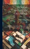 Federal Antitrust Decisions: Adjudicated Cases And Opinions Of Attorneys General Arising Under, Or Involving, The Federal Antitrust Laws And Relate
