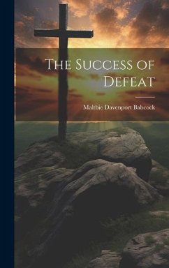The Success of Defeat - Babcock, Maltbie Davenport
