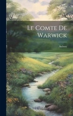 Le Comte De Warwick - Aulnoy