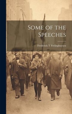 Some of the Speeches - Frelinghuysen, Frederick T.