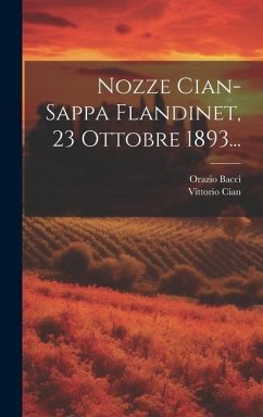 Nozze Cian-sappa Flandinet, 23 Ottobre 1893... - Cian, Vittorio; Bacci, Orazio
