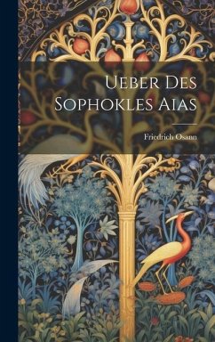 Ueber Des Sophokles Aias - Osann, Friedrich