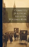 Cobbett's Political Register, Volumes 80-81