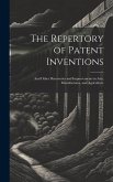The Repertory of Patent Inventions: And Other Discoveries and Improvements in Arts, Manufactures, and Agriculture