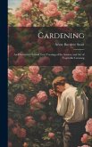 Gardening: An Elementary School Text Treating of the Science and Art of Vegetable Growing