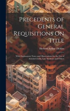 Cover Precedents of General Requisitions On Title: With Explanatory Notes and Observations for the Use of Articled Clerks, Law Students and Others