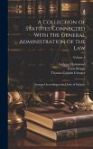 A Collection of Statutes Connected With the General Administration of the Law: Arranged According to the Order of Subjects; Volume 5
