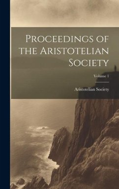 Proceedings of the Aristotelian Society; Volume 1