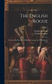 The English Rogue: Continued In The Life Of Meriton Latroon. [by F. Kirkman]. 1671; Series 2